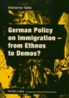 Image for German Policy on Immigration - From Ethnos to Demos?