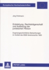 Image for Entstehung, Rechtstraegerschaft Und Aufloesung Der Juristischen Person : Dogmengeschichtliche Betrachtungen Im Vorfeld Des Bgb-Vereinsrechts 1900