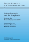 Image for Schostakowitsch und die Symphonie : Referate des Bonner Symposions 2004
