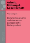 Image for Bildungsbiographie und elementarpaedagogische Bildungsarbeit