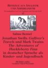 Image for Jonathan Swifts Gulliver&#39;s Travels und Mark Twains The Adventures of Huckleberry Finn in deutscher Sprache als Kinder- und Jugendbuch