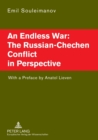 Image for An Endless War: the Russian-Chechen Conflict in Perspective