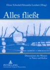 Image for Alles Fliesst : Dimensionen Des Wassers in Natur Und Kultur