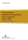 Image for Die Deutsche Politische Emigration Nach Amerika, 1815-1848
