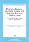 Image for Deutsche Sprache, Deutsche Kultur Und Finnisch-Deutsche Beziehungen : Festschrift Fuer Ahti Jaentti Zum 65. Geburtstag