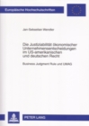 Image for Die Justiziabilitaet Oekonomischer Unternehmensentscheidungen Im Us-Amerikanischen Und Deutschen Recht