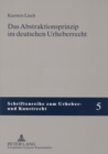 Image for Das Abstraktionsprinzip Im Deutschen Urheberrecht