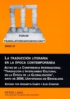 Image for La Traduccion Literaria En La Epoca Contemporanea : Actas de la Conferencia Internacional «Traduccion E Intercambio Cultural En La Epoca de la Globalizacion», Mayo de 2006, Universidad de Barcelona. E