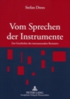 Image for Vom Sprechen der Instrumente : Zur Geschichte des instrumentalen Rezitativs