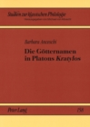 Image for Die Goetternamen in Platons «Kratylos» : Ein Vergleich Mit Dem Papyrus Von Derveni
