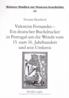 Image for Valentim Fernandes - Ein Deutscher Buchdrucker in Portugal Um Die Wende Vom 15. Zum 16. Jahrhundert Und Sein Umkreis