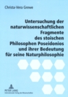 Image for Untersuchung Der Naturwissenschaftlichen Fragmente Des Stoischen Philosophen Poseidonios Und Ihrer Bedeutung Fuer Seine Naturphilosophie
