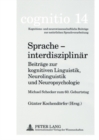Image for Sprache - Interdisziplinaer : Beitraege Zur Kognitiven Linguistik, Neurolinguistik Und Neuropsychologie