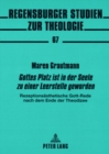Image for «Gottes Platz Ist in Der Seele Zu Einer Leerstelle Geworden» : Rezeptionsaesthetische Gott-Rede Nach Dem Ende Der Theodizee