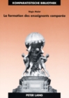 Image for La Formation Des Enseignants Comparee : Identite, Apprentissage Et Exercice Professionnels En France Et En Grande-Bretagne