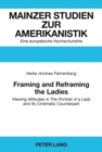 Image for Framing and Reframing the Ladies : Viewing Attitudes in &quot;The Portrait of a Lady&quot; and Its Cinematic Counterpart