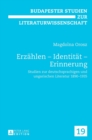 Image for Erzaehlen - Identitaet - Erinnerung : Studien zur deutschsprachigen und ungarischen Literatur 1890-1935