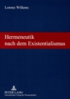 Image for Hermeneutik Nach Dem Existentialismus : Theologische Vortraege Und Aufsaetze