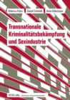 Image for Transnationale Kriminalitaetsbekaempfung Und Sexindustrie : Bericht Aus Europaeischen Grenzregionen