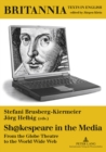 Image for Sh@kespeare in the Media : From the Globe Theatre to the World Wide Web