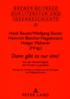 Image for «Dann Gibt Es Nur Eins!» : Von Der Notwendigkeit, Den Frieden Zu Gestalten- Beitraege Der Konferenz Anlaeßlich Des 60. Todestages Von Wolfgang Borchert