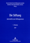 Image for Die Stiftung : Jahreshefte Zum Stiftungswesen- 1. Jahrgang 2007