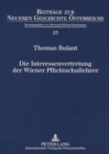 Image for Die Interessenvertretung Der Wiener Pflichtschullehrer : Die Arbeit Des Zentralausschusses Der Wiener Landeslehrer