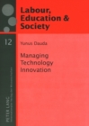 Image for Managing Technology Innovation : The Human Resource Management Perspective