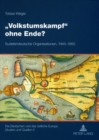 Image for Volkstumskampf ohne Ende? : Sudetendeutsche Organisationen, 1945-1955