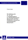 Image for Die Stellung Der «A-, B- Und C-Reorganizations» Im Us-Amerikanischen Steuerrecht Und Ihre Pendants Im Deutschen (Umwandlungs-)Steuerrecht