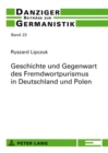 Image for Geschichte Und Gegenwart Des Fremdwortpurismus in Deutschland Und Polen