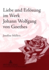 Image for Liebe Und Erloesung Im Werk Johann Wolfgang Von Goethes