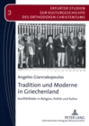 Image for Tradition Und Moderne in Griechenland : Konfliktfelder in Religion, Politik Und Kultur