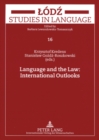 Image for Language and the law  : international outlooks