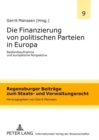 Image for Die Finanzierung von politischen Parteien in Europa : Bestandsaufnahme und europaeische Perspektive