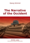 Image for The Narrative of the Occident : An Essay on Its Present State