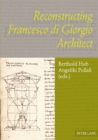 Image for Reconstructing Francesco di Giorgio Architect