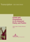 Image for Orient and Orientalisms in US-American Poetry and Poetics