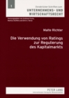 Image for Die Verwendung Von Ratings Zur Regulierung Des Kapitalmarkts