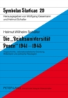 Image for Die «Reichsuniversitaet Posen» 1941-1945 : Vorgeschichte, Nationalsozialistische Gruendung, Widerstand Und Polnischer Neubeginn