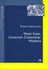 Image for Weak State, Uncertain Citizenship: Moldova