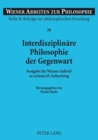 Image for Interdisziplinaere Philosophie Der Gegenwart : Festgabe Fuer Werner Gabriel Zu Seinem 65. Geburtstag