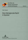 Image for Das Interregionale Recht in Spanien : Darstellung Unter Besonderer Beruecksichtigung Des Ehegueter- Und Erbrechts