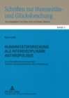 Image for Humanitaetsforschung ALS Interdisziplinaere Anthropologie