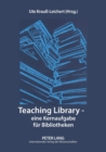 Image for Teaching Library - eine Kernaufgabe fuer Bibliotheken : 2., durchgesehene Auflage