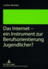 Image for Das Internet - Ein Instrument Zur Berufsorientierung Jugendlicher?