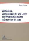 Image for Verfassung, Verfassungsrecht Und Lehre Des Oeffentlichen Rechts in Oesterreich Bis 1848