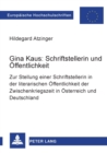 Image for Gina Kaus : Schriftstellerin und Oeffentlichkeit: Zur Stellung einer Schriftstellerin in der literarischen Oeffentlichkeit der Zwischenkriegszeit in Oesterreich und Deutschland