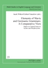 Image for Elements of Slavic and Germanic Grammars: A Comparative View : Papers on Topical Issues in Syntax and Morphosyntax