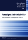 Image for Paradigms in Public Policy : Theory and Practice of Paradigm Shifts in the EU